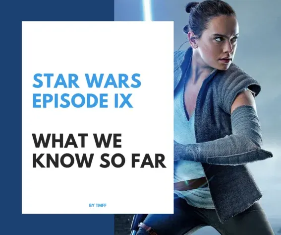 Star Wars Episode IX - What We Know So Far
