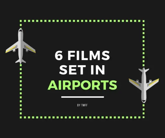 6 Films Set in Airports