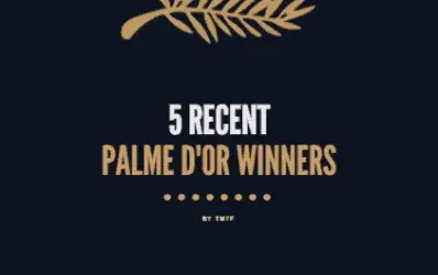 5 Recent Palme d'Or Winners