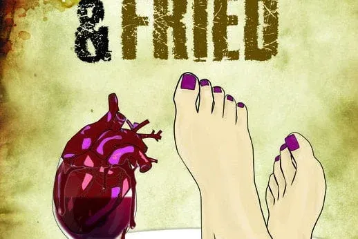 CUT and FRIED*