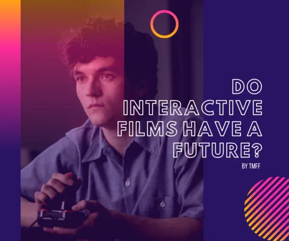 Do Interactive Films Have a Future?