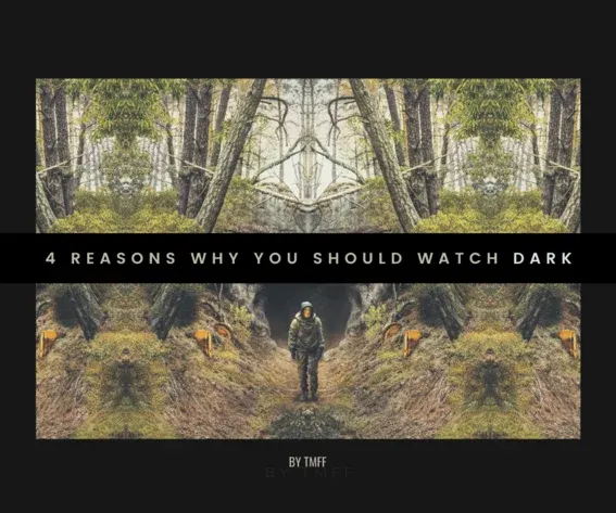4 Reasons Why You Should Watch Dark