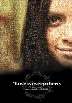 Love Is Everywhere*