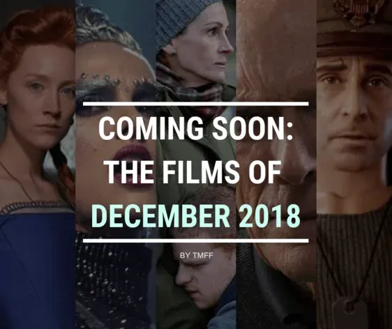 Coming Soon: The Films of December 2018
