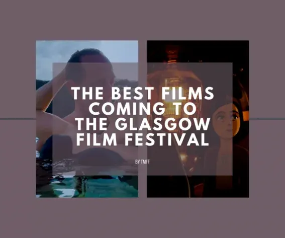 The Best Films Coming to the Glasgow Film Festival