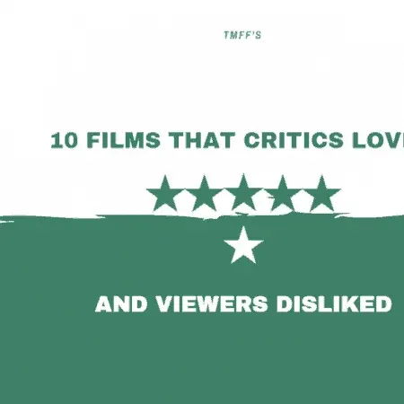 10 Films that Critics Loved but Viewers Disliked