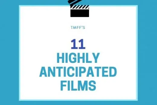 11 Highly Anticipated Films