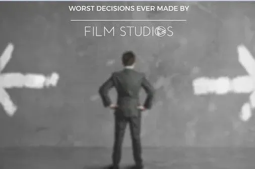 Worst Decisions Ever Made by Film Studios