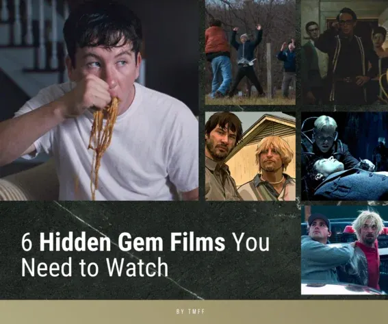 6 Hidden Gem Films You Need to Watch
