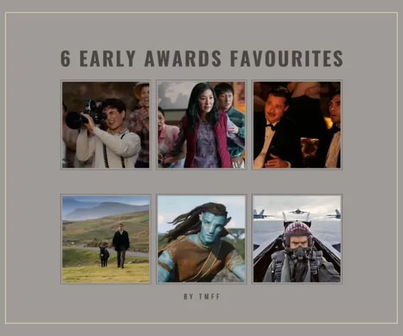 6 Early Awards Favourites