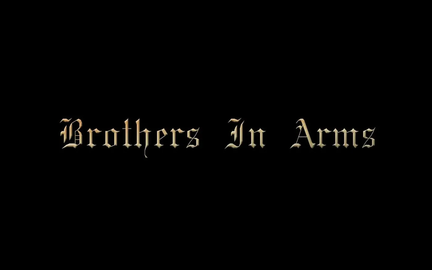 Brothers in Arms*
