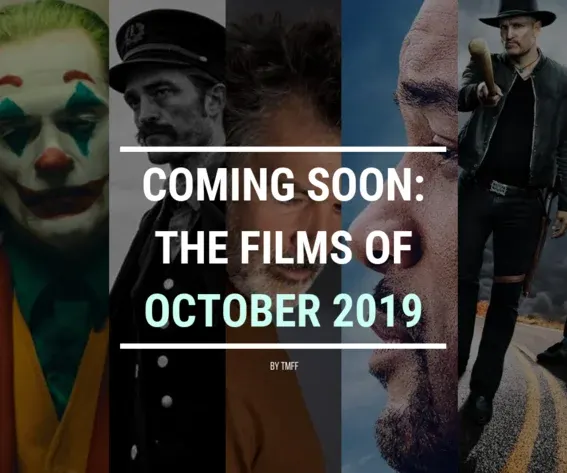 Coming Soon: The Films of October 2019