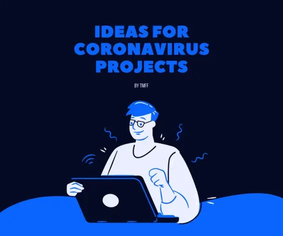 Ideas for Coronavirus Projects