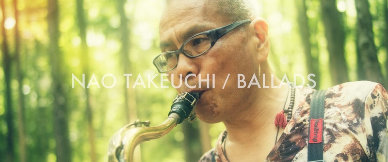 NAO TAKEUCHI / BALLADS