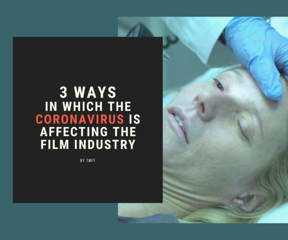 3 Ways in Which the Coronavirus is Affecting the Film Industry
