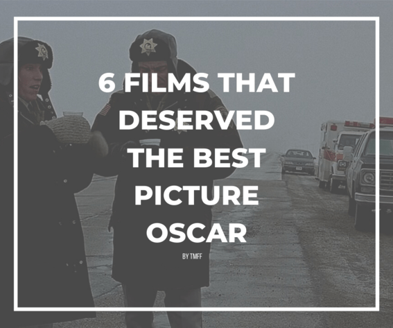 6 Films That Deserved the Best Picture Oscar