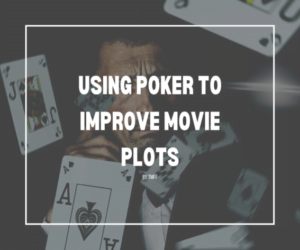 using poker to improve movie plots