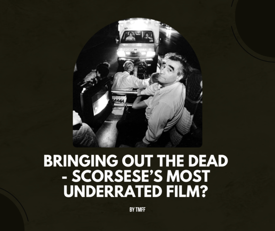 Bringing Out The Dead - Scorsese’s Most Underrated Film?